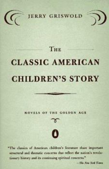 Paperback The Classic American Children's Story: Novels of the Golden Age Book