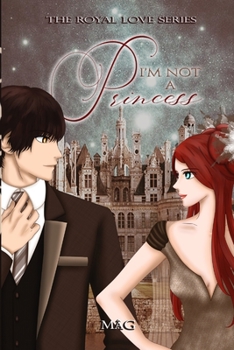 I'm Not a Princess - Book #1 of the Royal Love Series