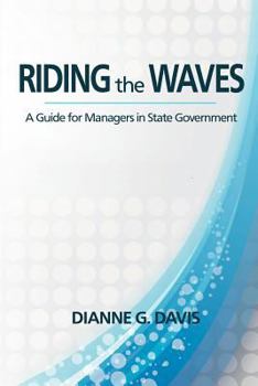 Paperback Riding The Waves: A Guide for the Manager in State Government Book