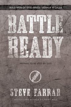 Battle Ready: Prepare to Be Used by God - Book #1 of the Bold Man Of God