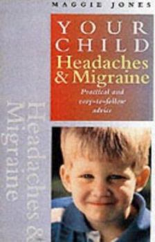 Paperback Headaches and Migraine: Practical and Easy-to-follow Advice (Your Child) Book