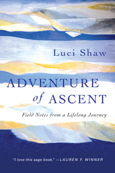 Paperback Adventure of Ascent: Field Notes from a Lifelong Journey Book
