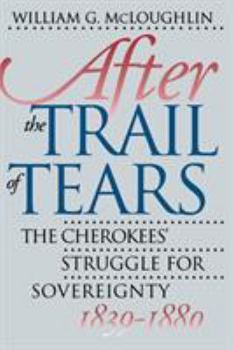 Paperback After the Trail of Tears: The Cherokees' Struggle for Sovereignty, 1839-1880 Book