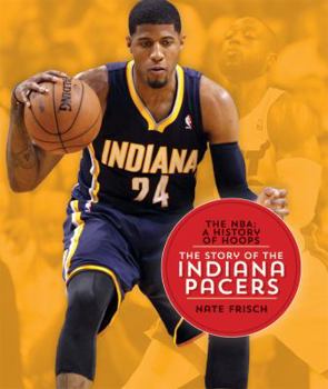 Paperback The Nba: A History of Hoops: The Story of the Indiana Pacers Book