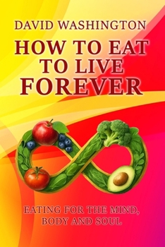 Paperback How to Eat to Live Forever Book