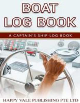 Boat Log Book: A Captain's Ship Log Book