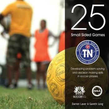 Paperback 25 Small Sided Games: Tennessee Soccer Edition Book