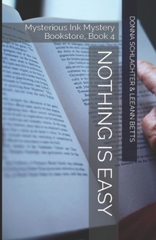 Paperback Nothing is Easy: Mysterious Ink Mystery Bookstore, Book 4 Book