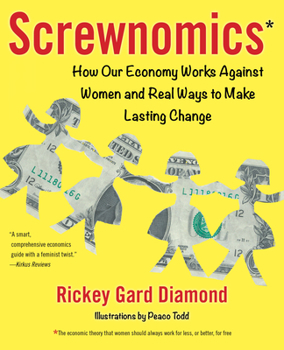 Paperback Screwnomics: How Our Economy Works Against Women and Real Ways to Make Lasting Change Book