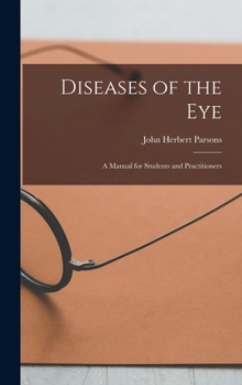 Hardcover Diseases of the Eye: A Manual for Students and Practitioners Book