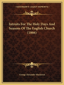 Paperback Introits For The Holy Days And Seasons Of The English Church (1866) Book