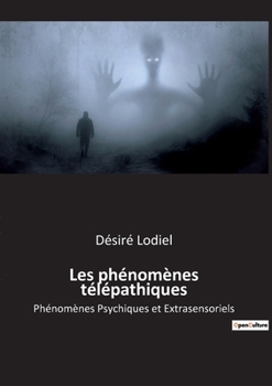 Paperback Les phénomènes télépathiques: Phénomènes Psychiques et Extrasensoriels [French] Book