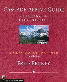 Paperback Cascade Alpine Guide: Rainy Pass to Fraser River: Climbing & High Routes Book