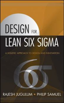 Hardcover Design for Lean Six Sigma: A Holistic Approach to Design and Innovation Book