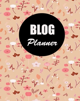 Blog Planner: Blog Planning Notebook, Blogger Log Book, Blog Planning Sheets, Daily Blog Posts, Blog Monthly Planner, Guest Blogging, Social Media ... Perfect Gift For Bloggers And Content Writers