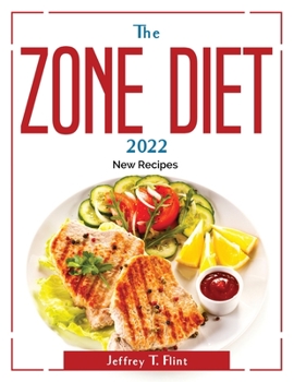 Paperback The Zone Diet 2022: New Recipes Book