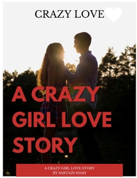 A crazy girl love story