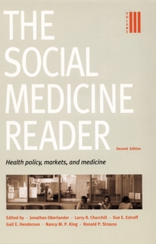 The Social Medicine Reader, Vol. 3: Health Policy, Markets, and Medicine - Book #3 of the Social Medicine Reader