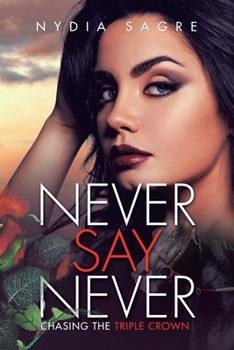 Paperback Never Say Never: Chasing the Triple Crown Book