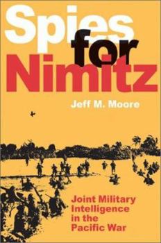 Hardcover Spies for Nimitz: Joint Military Intelligence in the Pacific War Book