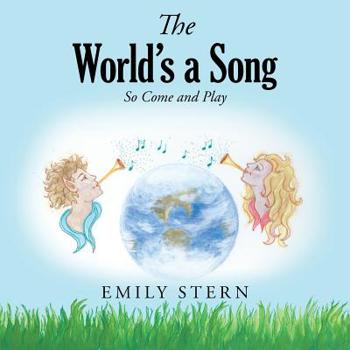 Paperback The World's a Song: So Come and Play Book