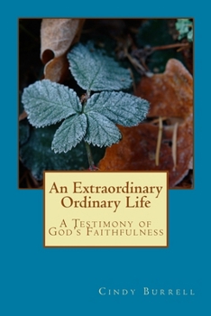 Paperback An Extraordinary Ordinary Life: A Testimony of God's Faithfulness Book