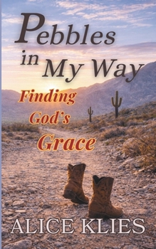 Paperback Pebbles In My Way: ...Finding God's Grace Book