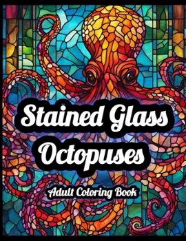 Paperback Stained Glass Octopuses: Adult Coloring Book