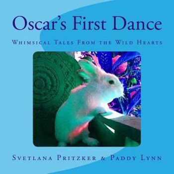 Paperback Oscar's First Dance: Whimsical Tales From the Wild Hearts Book