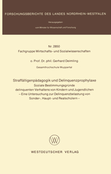 Paperback Straffälligenpädagogik Und Delinquenzprophylaxe: Soziale Bestimmungsgründe Delinquenten Verhaltens Von Kindern Und Jugendlichen [German] Book