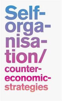 Paperback Self-Organisation/ Counter-Economic Strategies Book