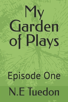 Paperback My Garden of Plays: Episode One Book