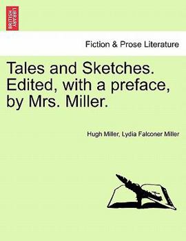 Paperback Tales and Sketches. Edited, with a Preface, by Mrs. Miller. Book