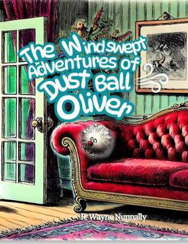 Paperback The Windswept Adventures of Dust Ball Oliver Book