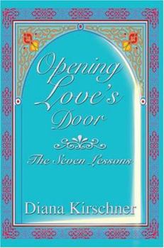 Hardcover Opening Love's Door: The Seven Lessons Book