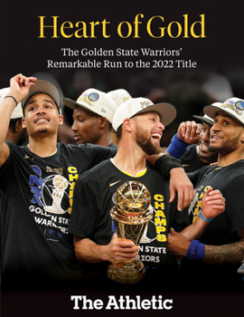 Paperback Heart of Gold: The Golden State Warriors' Remarkable Run to the 2022 NBA Title Book