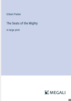 Paperback The Seats of the Mighty: in large print Book