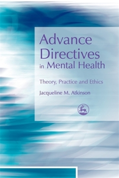 Paperback Advance Directives in Mental Health: Theory, Practice and Ethics Book