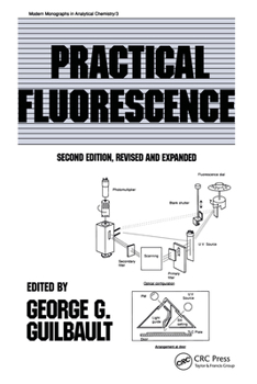 Practical Fluorescence (Modern Monographs in Analytical Chemistry)