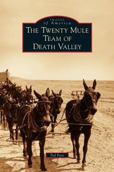 The Twenty Mule Team of Death Valley - Book  of the Images of America: California