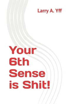 Paperback Your 6th Sense is Shit! Book