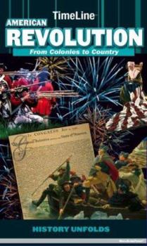 Hardcover Timeline: American Revolution: From Colonies to Country Book