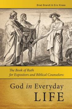 Paperback God in Everday Life: The Book of Ruth for Expositors and Biblical Counselors Book