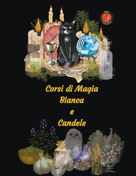 Paperback Corsi di Magia Bianca e Candele [Italian] Book