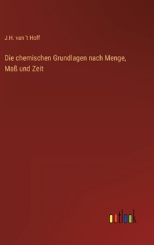 Hardcover Die chemischen Grundlagen nach Menge, Maß und Zeit [German] Book