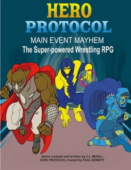 Paperback Hero Protocol - Main Event Mayhem: The Super-Powered Wrestling RPG Book
