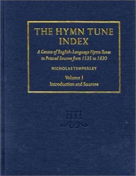 Hardcover The Hymn Tune Index: A Census of English-Language Hymn Tunes in Printed Sources from 1535 to 18204-Volume Set Book