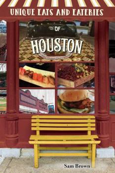 Paperback Unique Eats and Eateries of Houston Book