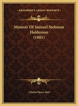 Hardcover Memoir Of Samuel Stehman Haldeman (1881) Book