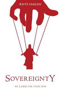 Paperback Sovereignty: He Lied For Your Sins Book